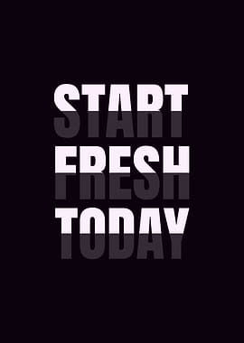 Start Fresh Today Motivational Quotes