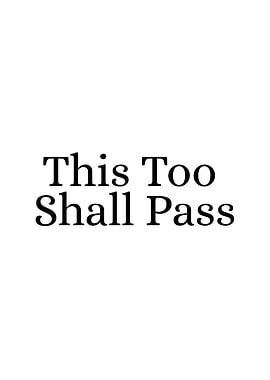 This Too Shall Pass Text Art