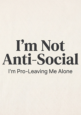 I'm Not Anti-Social