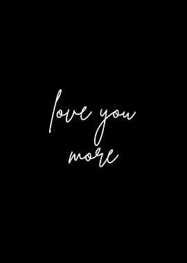 Love You More