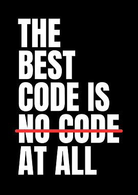 The Best Code Is No Code