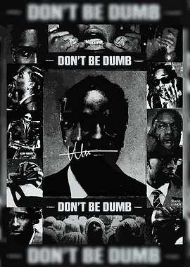 Don't Be Dumb - Black and White Collage Poster