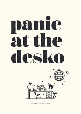 Panic at the Desko