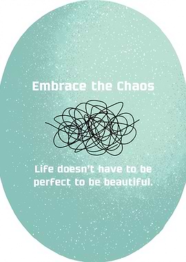 Embrace the Chaos Inspirational Art