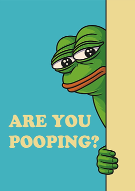 Pepe the Frog - Are You Pooping?