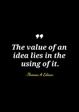 Edison Quote: Value of an Idea