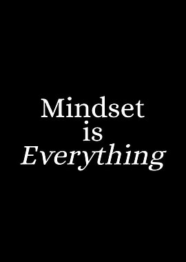 Mindset is Everything