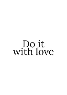 Do it with love