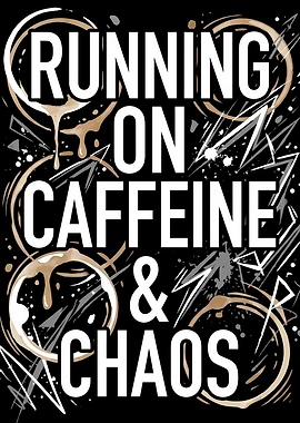Running on Caffeine and Chaos