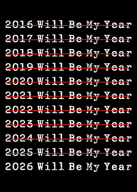 This Will Be My Year Poster, Funny Motivation Wall Art, Relatable Humor Quote Print