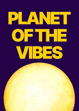 Planet of the Vibes