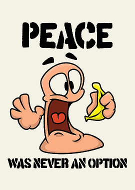 Peace was never an option Worms