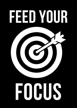 Feed Your Focus Motivation Poster