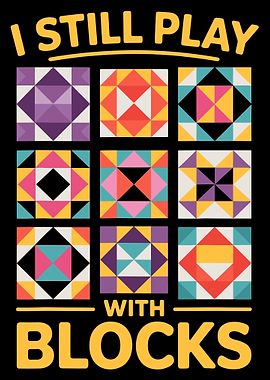I Still Play With Blocks Poster, Colorful Geometric Wall Art, Modern Minimalist Print