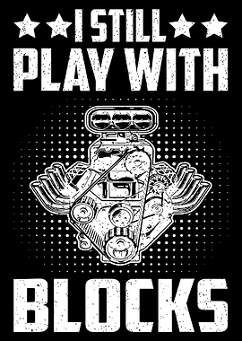 I Still Play With Blocks Poster, Engine Illustration Wall Art, Garage Automotive Decor Print