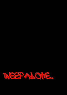 Oldboy Weep Alone Text Art