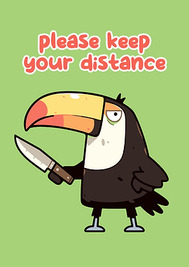 Toucan with Knife: Keep Your Distance