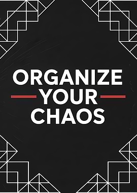 Organize Your Chaos Motivational Poster