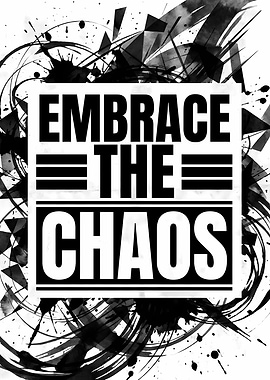 Embrace the Chaos - Abstract Typography Art