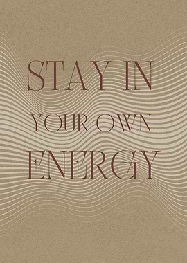 Stay in Your Own Energy Minimalist Poster