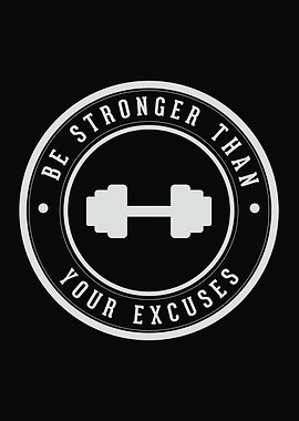 Be Stronger Than Your Excuses