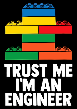 Trust Me I’m an Engineer Poster, Funny Engineering Wall Art, Building Blocks Nerd Print