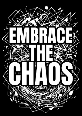 Embrace the Chaos Typography Art
