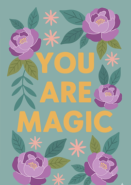 You Are Magic Floral Art Print