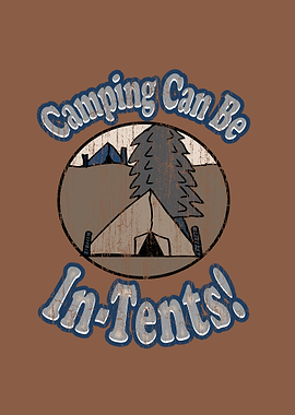 Camping Can Be In-Tents Graphic