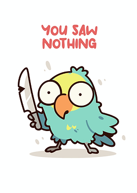 Cartoon Bird with Knife: You Saw Nothing
