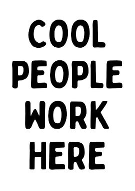 Cool People Work Here Text Art