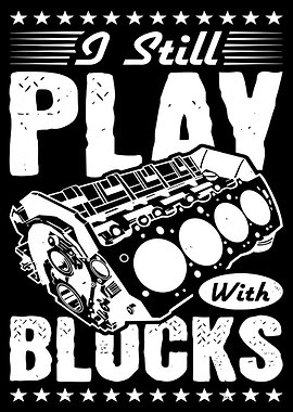 I Still Play With Blocks, Mechanic Garage Wall Art