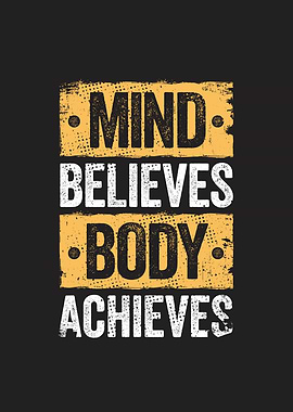 Mind Believes Body Achieves Motivation