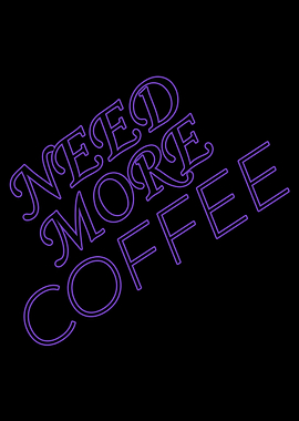 Need More Coffee Purple Text Art