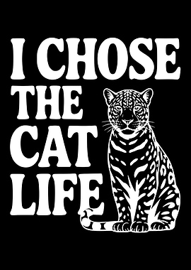 I Chose the Cat Life