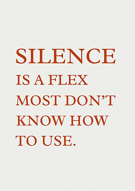 Silence is a Flex Inspirational Text Art
