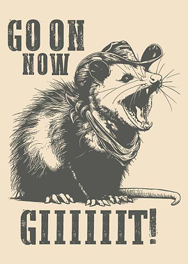 Go On Now Giiit Opossum Poster, Funny Cowboy Animal Wall Art, Western Humor Print