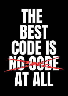 The Best Code Is No Code