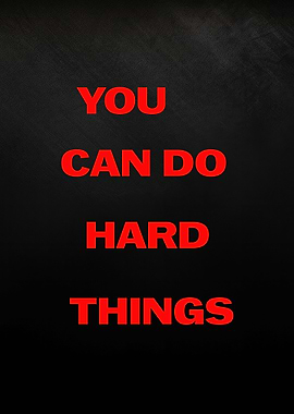 You Can Do Hard Things