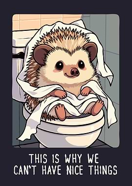 Hedgehog in Toilet with Toilet Paper Funny