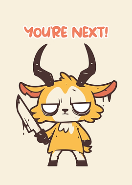 Cartoon Antelope with Knife: You're Next!