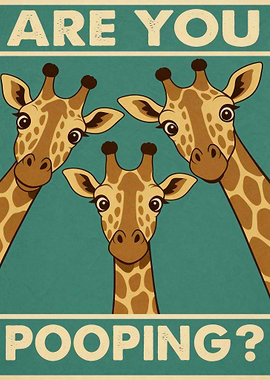 Giraffe Poster: Are You Pooping?