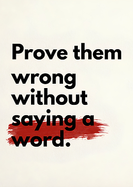 Prove Them Wrong Inspirational Text Art