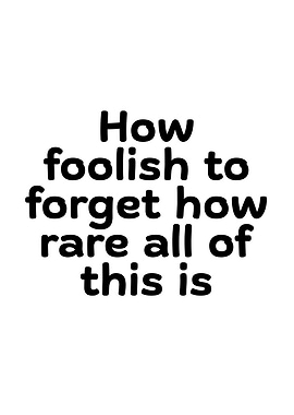 Inspirational Quote: How Foolish to Forget