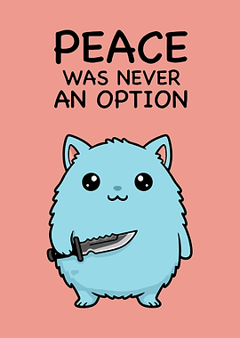 Peace Was Never An Option Cat