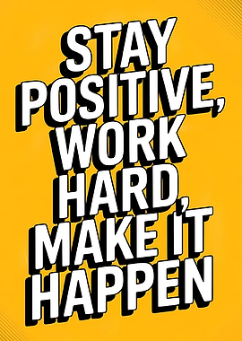 Motivational Quote: Stay Positive, Work Hard