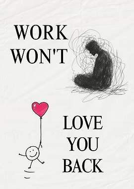 Work Won't Love You Back