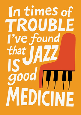 Jazz is Good Medicine Quote Art