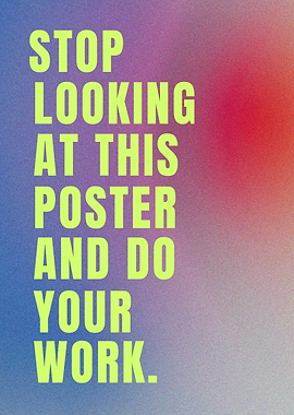 Stop Looking At This Poster, positive Message Text art