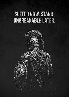 Spartan Warrior: Suffer Now, Stand Unbreakable